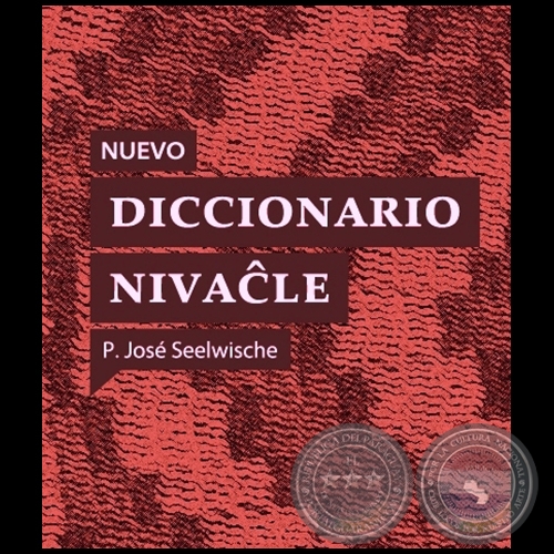 DICCIONARIO NIVACLE-CASTELLANO - Autor: JOSÉ SEELWISCHE, T.I.
